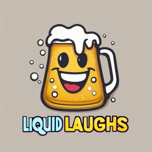 Liquid Laughs