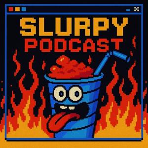 Slurpy Podcast