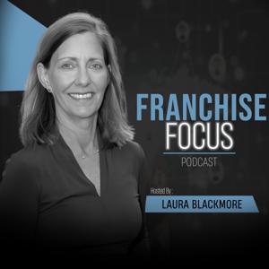 Franchise Focus Podcast