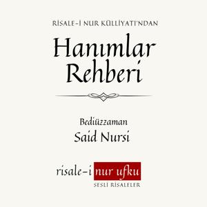 Hanımlar Rehberi | Bediüzzaman Said Nursi | Okuyan: İhsan Atasoy