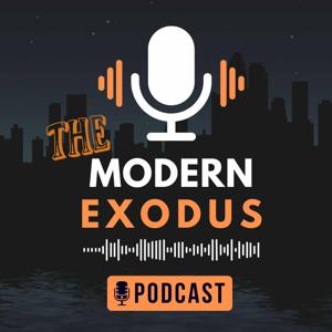 The Modern Exodus Podcast