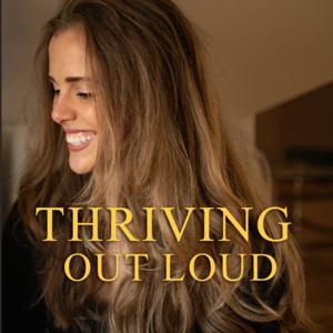 Thriving Out Loud