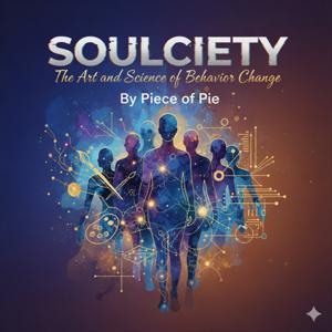 Soulciety: The Art and Science of Behavior Change