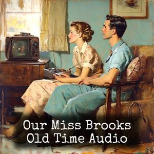 Our Miss Brooks - Old Time Audio