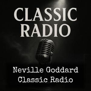 Neville Goddard - Classic Radio