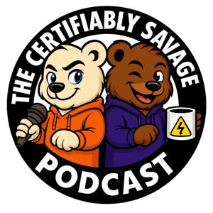 The Certifiably Savage Podcast