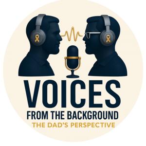Voices from the Background: The Dad's Perspective