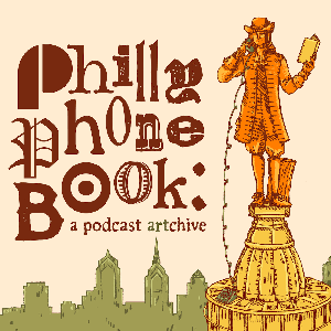 Philly Phone Book: a Podcast Artchive
