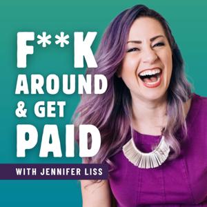 F**k Around & Get Paid by Jennifer Liss