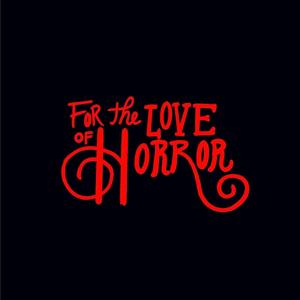 For The Love Of Horror