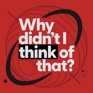 Why Didn't I Think of That?