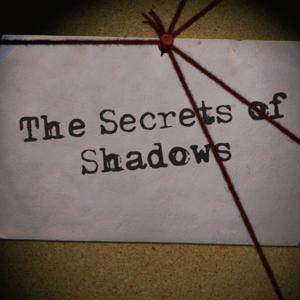 The Secrets of Shadows