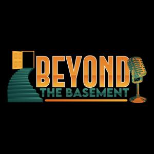 Beyond The Basement