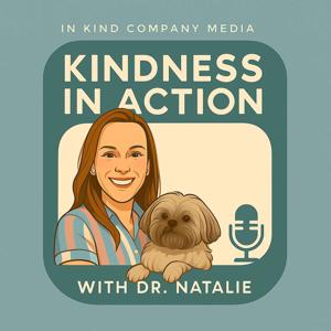 In Kind Company: Kindness in Action with Dr. Natalie Gruber