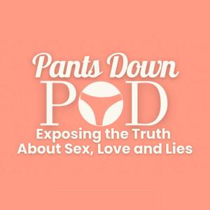 Pants Down Pod