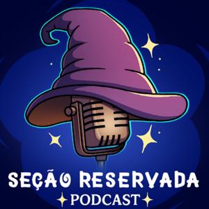 Seção Reservada - Seu Podcast sobre Harry Potter