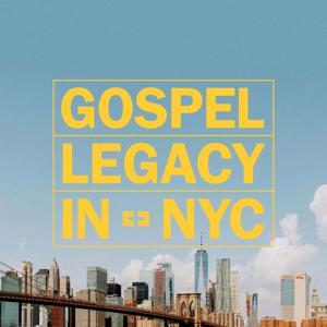 Gospel Legacy in NYC