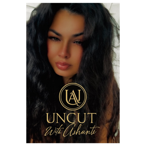 Uncut with Ashanti