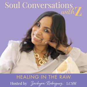 Soul Conversations with Z: Healing in The Raw