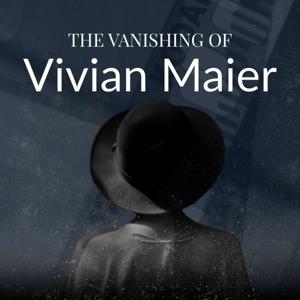 The Vanishing of Vivian Maier