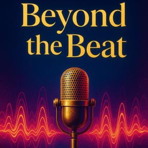 Beyond the Beat