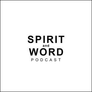 Spirit and Word Podcast