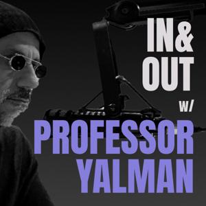 In&Out with Professor Yalman