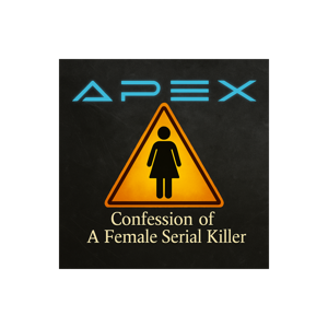 Apex: Confessions of a Female Serial Killer