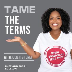 Tame the Terms: RHIT & RHIA Podcast