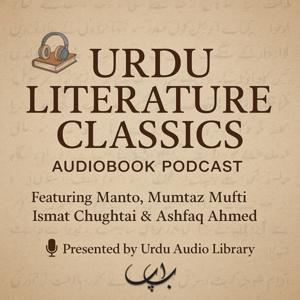 Urdu Literature Classics – Audiobook Podcast (Urdu Stories by Manto, Mumtaz Mufti and More)