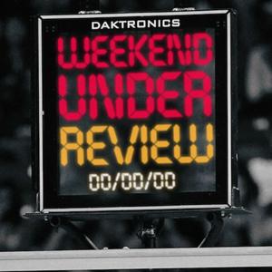 Weekend Under Review