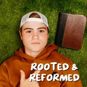 Rooted and Reformed with Bo Berry