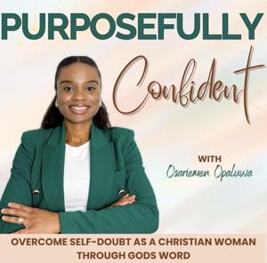 Purposefully Confident | Self Esteem, Overcome Self-Doubt, Faith, Boost Confidence, Comparison