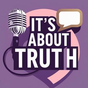 It’s About Truth Podcast