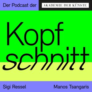Kopfschnitt – der Podcast der Akademie der Künste