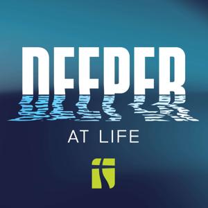 Deeper at Life