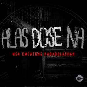 Alas Dose Na: Mga Kwentong Kababalaghan