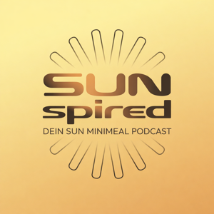 SUNspired - dein SUN Minimeal Podcast
