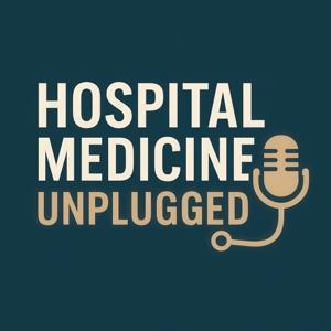 Hospital Medicine Unplugged