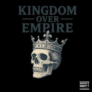 Kingdom Over Empire
