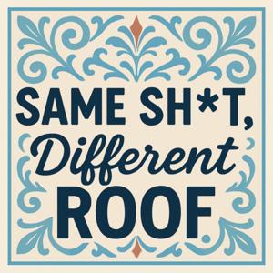 Same Shit, Different Roof