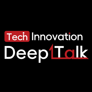 Tech Innovation Deep Talk