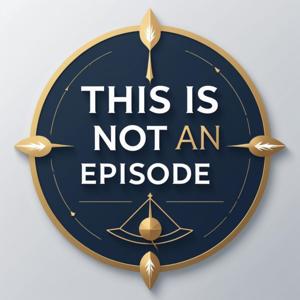 This is not an episode