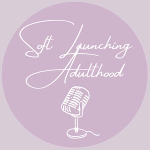 Soft Launching Adulthood