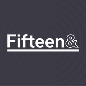 Fifteen&: A Podcast Experience