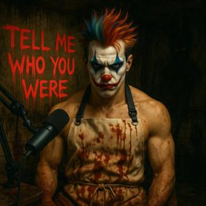 Tell Me Who You Were