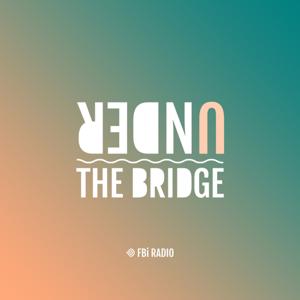 Under The Bridge by FBi Radio