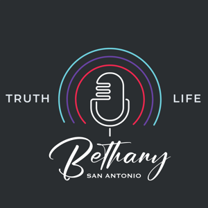 Podcast Bethany Church San Antonio