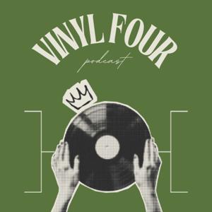 Vinyl Four Podcast