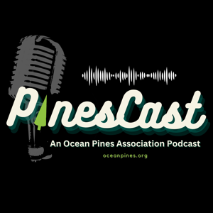 PinesCast: An Ocean Pines Association Podcast